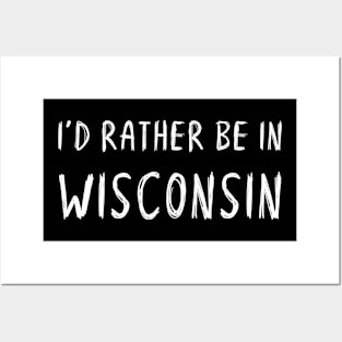 Funny 'I'D RATHER BE IN WISCONSIN' white scribbled scratchy handwritten text Posters and Art